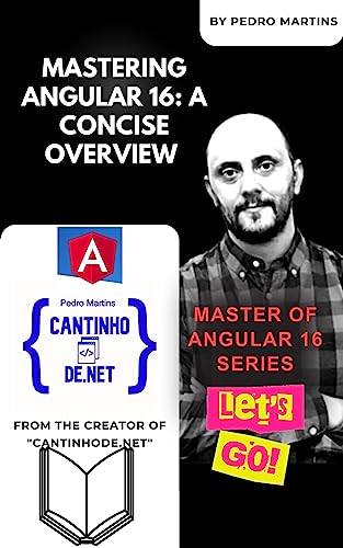 Mastering Angular 16: A Concise Overview - Cantinhode.net