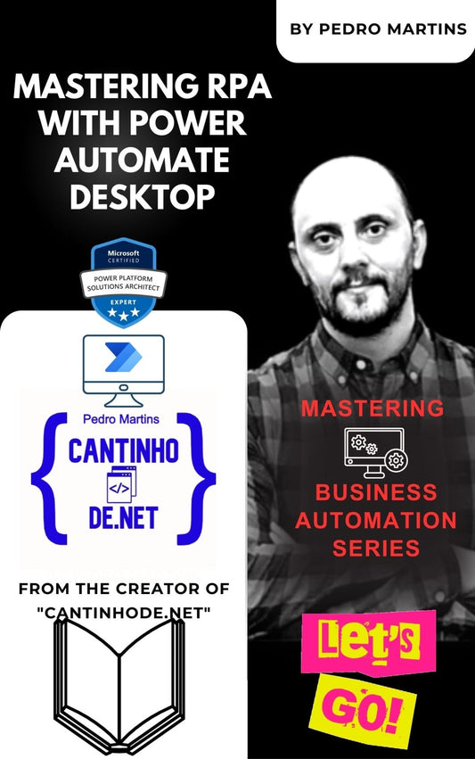 Mastering RPA with Power Automate Desktop - Cantinhode.net