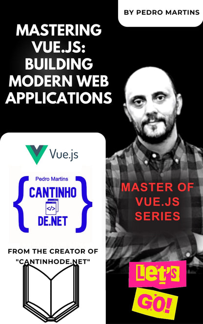 Mastering Vue.js: Building Modern Web Applications - Cantinhode.net